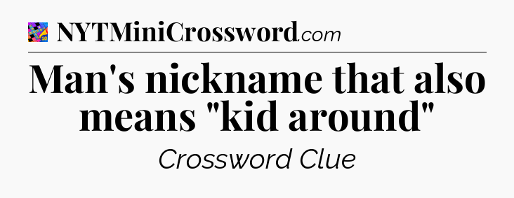 Man's nickname that also means 