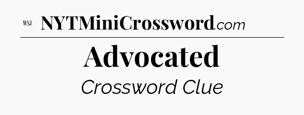 Advocated - WSJ Crossword