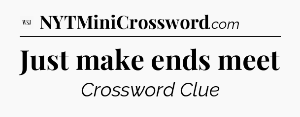 Just make ends meet - WSJ Crossword