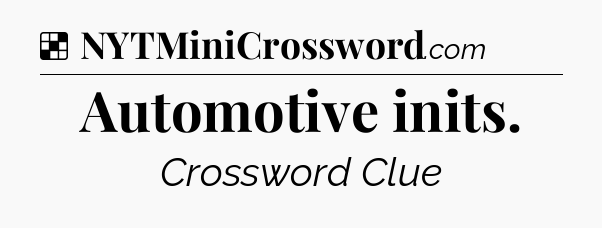 Solution: Automotive inits - NYT Crossword
