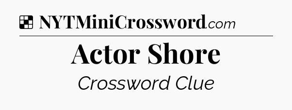 Solution: Actor Shore - NYT Crossword
