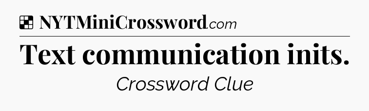 Solution: Text communication inits - NYT Crossword