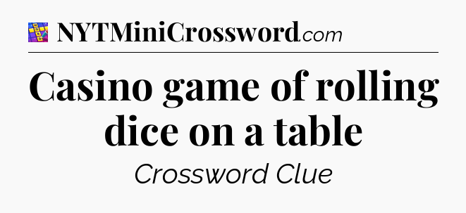 Casino game of rolling dice on a table Codycross