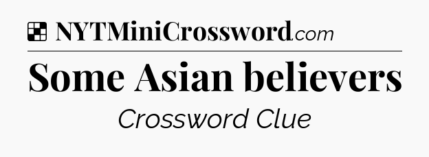 Solution: Some Asian believers - NYT Crossword
