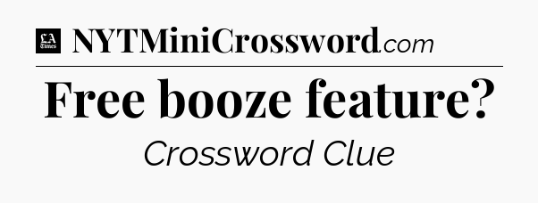 Free booze feature - LA Times Crossword
