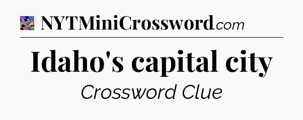 Idaho's capital city Crossword Clue