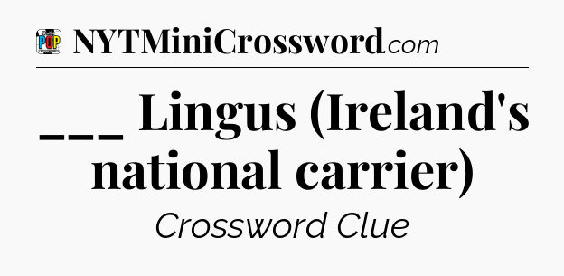 ___ Lingus (Ireland's national carrier) Crossword Clue