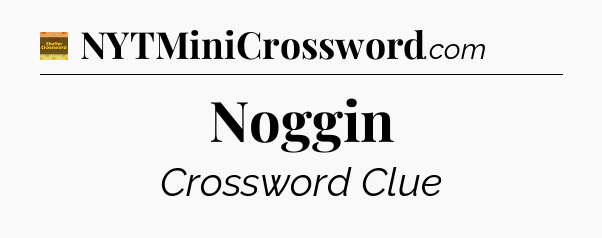 Noggin crossword clue Eugene Sheffer