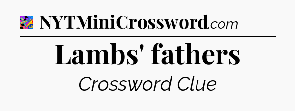 Lambs' fathers Crossword Clue