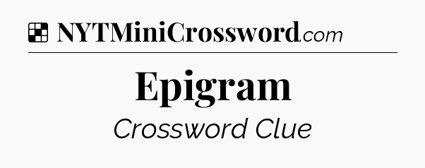 Solution: Epigram - NYT Crossword