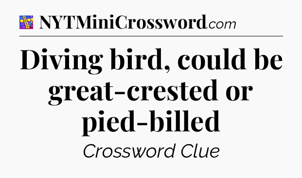 Diving bird, could be great-crested or pied-billed Codycross