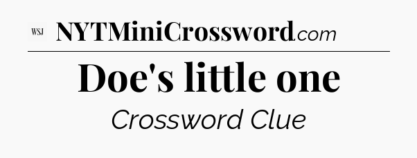 Doe's little one - WSJ Crossword