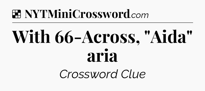 Solution: With 66-Across, 