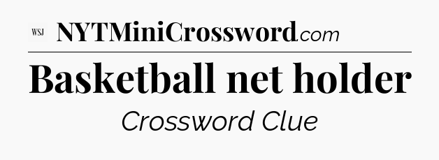 Basketball net holder - WSJ Crossword
