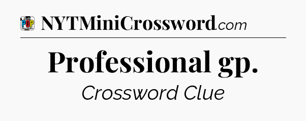 Professional gp Crossword Clue