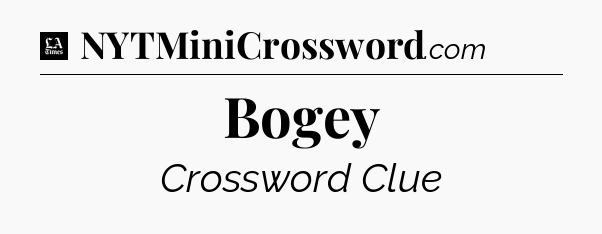 Bogey - LA Times Crossword