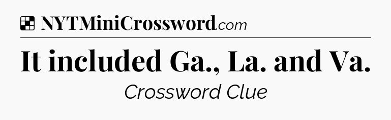 Solution: It included Ga., La. and Va - NYT Crossword