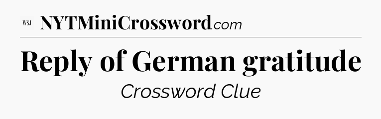 Reply of German gratitude - WSJ Crossword