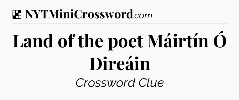 Solution: Land of the poet Máirtín Ó Direáin - NYT Crossword