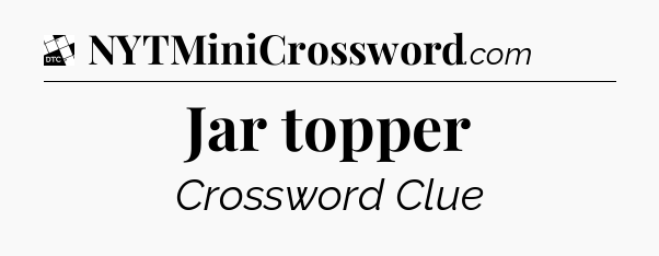 Jar topper - Daily Themed Classic Crossword