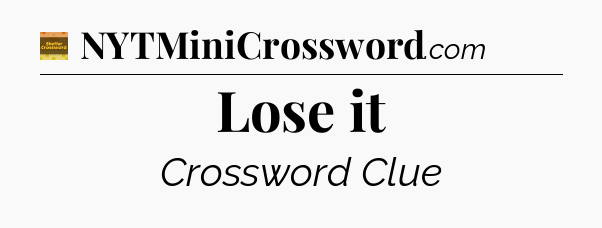 Lose it crossword clue Eugene Sheffer