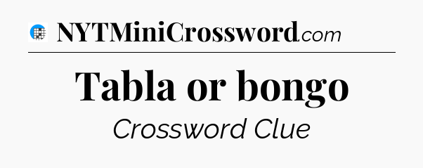 Tabla or bongo Crossword Clue