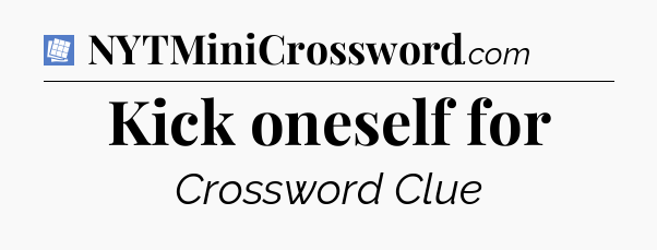 Kick oneself for Puzzle Page Crossword Clue