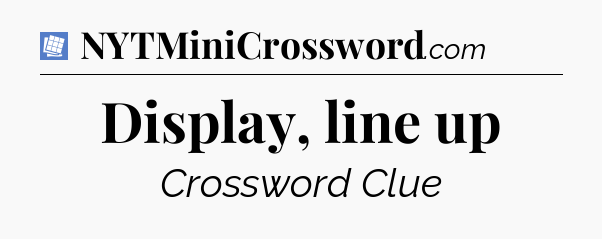 Display, line up Puzzle Page Crossword Clue