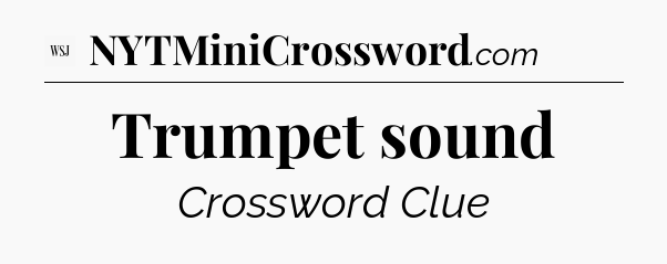 Trumpet sound - WSJ Crossword