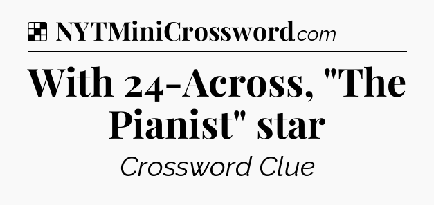 Solution: With 24-Across, 