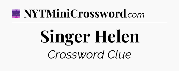 Singer Helen - Thomas Joseph Crossword