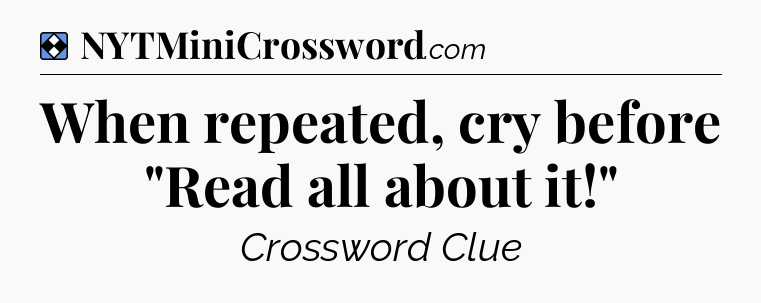 Solution: When repeated, cry before 