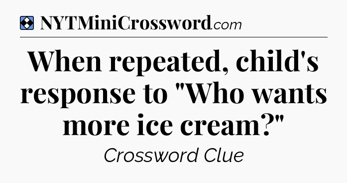 Solution: When repeated, child's response to 