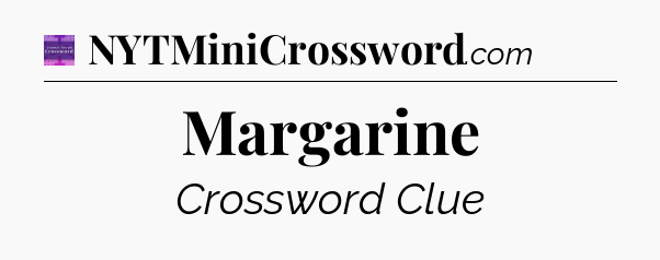 Margarine - Thomas Joseph Crossword