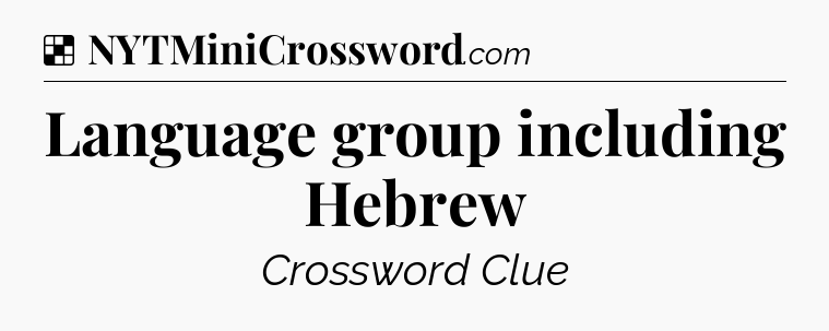 Solution: Language group including Hebrew - NYT Crossword