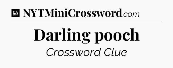 Darling pooch - LA Times Crossword