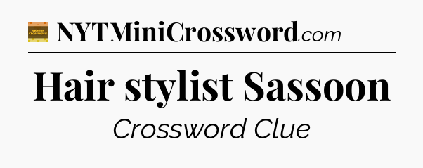 Hair stylist Sassoon - Eugene Sheffer Crossword