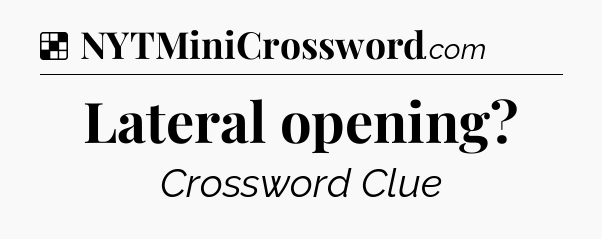 Solution: Lateral opening - NYT Crossword