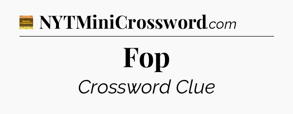 Fop - Eugene Sheffer Crossword