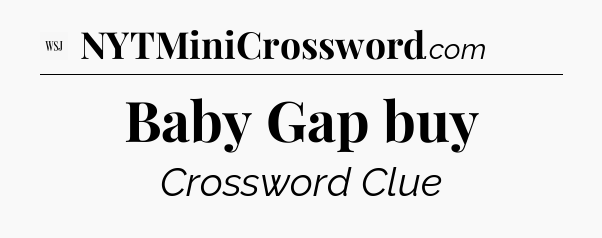 Baby Gap buy - WSJ Crossword