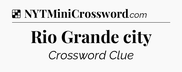 Solution: Rio Grande city - NYT Crossword