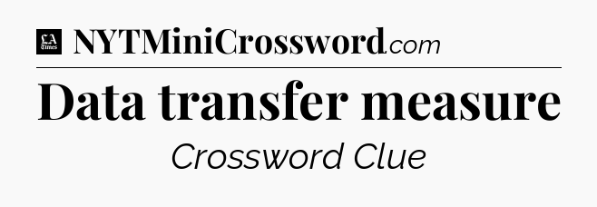Data transfer measure - LA Times Crossword