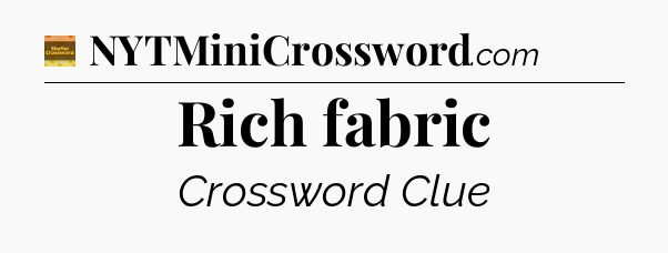 Rich fabric crossword clue Eugene Sheffer