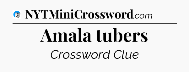Amala tubers Crossword Clue