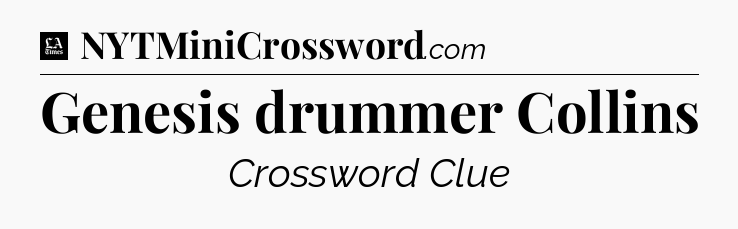 Genesis drummer Collins - LA Times Crossword