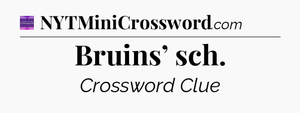 Bruins’ sch - Thomas Joseph Crossword