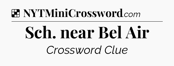 Solution: Sch. near Bel Air - NYT Crossword