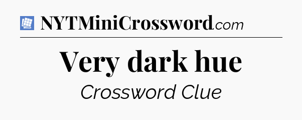 Very dark hue Puzzle Page Crossword Clue