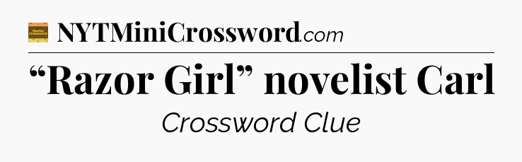 “Razor Girl” novelist Carl - Eugene Sheffer Crossword
