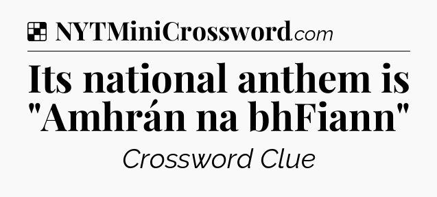 Solution: Its national anthem is 